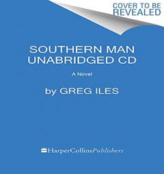 Southern Man CD by Greg Iles Paperback Book