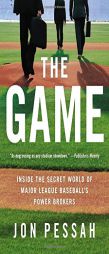 The Game: Inside the Secret World of Major League Baseball's Power Brokers by Jon Pessah Paperback Book