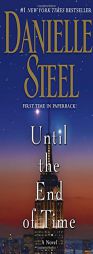 Until the End of Time: A Novel by Danielle Steel Paperback Book