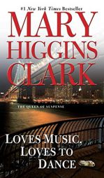 Loves Music, Loves to Dance by Mary Higgins Clark Paperback Book