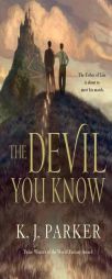 The Devil You Know by K. J. Parker Paperback Book