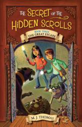 The Great Escape (The Secret of the Hidden Scrolls, Book Three) by M. J. Thomas Paperback Book