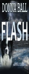 Flash (Dogleg Island Mystery) (Volume 1) by Donna Ball Paperback Book