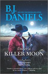 Under a Killer Moon (A Buckhorn, Montana Novel) by B. J. Daniels Paperback Book