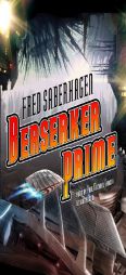 Berserker Prime (Berserker Series, Book 13) (The Berserker Series) by Fred Saberhagen Paperback Book