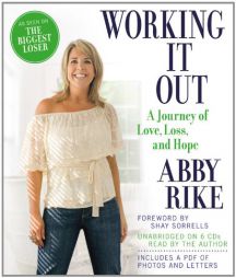 Working It Out: A Journey of Love, Loss, and Hope by Abby Rike Paperback Book