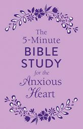 The 5-Minute Bible Study for the Anxious Heart by Janice Thompson Paperback Book