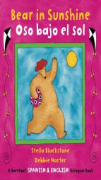 Bear in Sunshine/Oso Bajo El Sol (Spanish Edition) (Fun First Steps) by Stella Blackstone Paperback Book