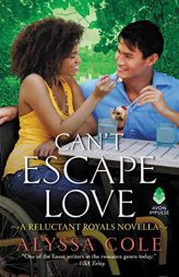 Can't Escape Love: A Reluctant Royals Novella by Alyssa Cole Paperback Book