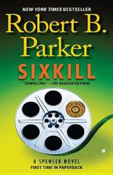 Sixkill (Spenser Mystery) by Robert B. Parker Paperback Book