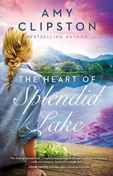 The Heart of Splendid Lake by Amy Clipston Paperback Book