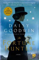 The Fortune Hunter: A Novel by Daisy Goodwin Paperback Book