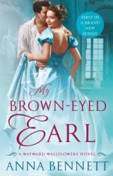 My Brown-Eyed Earl by Anna Bennett Paperback Book