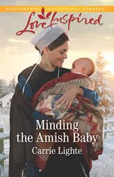 Minding the Amish Baby by Carrie Lighte Paperback Book