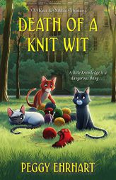 Death of a Knit Wit (A Knit & Nibble Mystery) by Peggy Ehrhart Paperback Book