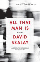 All That Man Is: A Novel by David Szalay Paperback Book