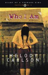 Who I Am (Diary of a Teenage Girl, Book 3) by Melody Carlson Paperback Book