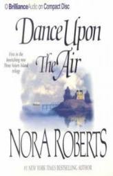 Dance upon the Air (Three Sisters Island Trilogy #1) by Nora Roberts Paperback Book