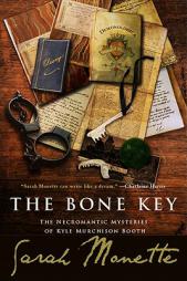 The Bone Key: The Necromantic Mysteries of Kyle Murchison Booth by Sarah Monette Paperback Book