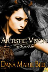 Artistic Vision (The Gray Court) by Dana Marie Bell Paperback Book