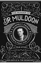 The Murder of Dr Muldoon: A Suspect Priest, a Widow's Fight for Justice by Ken Boyle Paperback Book