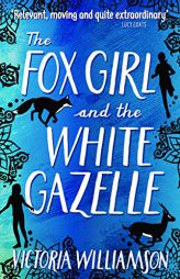 The Fox Girl and the White Gazelle (Kelpies) by Victoria Williamson Paperback Book