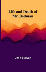 Life and Death of Mr. Badman by John Bunyan Paperback Book