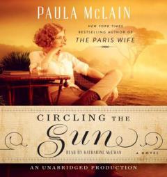 Circling the Sun: A Novel by Paula McLain Paperback Book