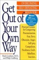 Get Out of Your Own Way: Overcoming Self-Defeating Behavior by Mark Goulston Paperback Book