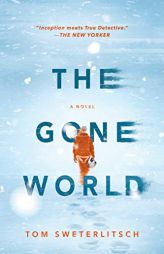 The Gone World by Tom Sweterlitsch Paperback Book
