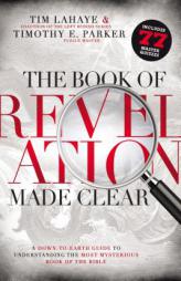 The Book of Revelation Made Clear (International Edition): A Down-To-Earth Guide to Understanding the Most Mysterious Book of the Bible by Tim LaHaye Paperback Book