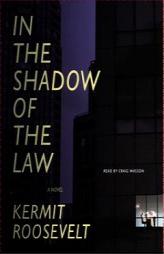 In the Shadow of the Law by Kermit Roosevelt Paperback Book