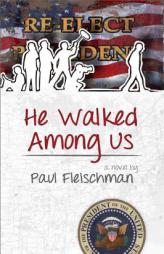 He Walked Among Us by Paul Fleischman Paperback Book