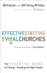 Effective Staffing for Vital Churches: The Essential Guide to Finding and Keeping the Right People by Bill Easum Paperback Book