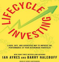 Lifecycle Investing: A New, Safe, and Audacious Way to Improve the Performance of Your Retirement Portfolio by Ian Ayres Paperback Book