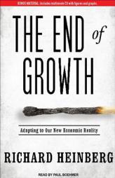The End of Growth: Adapting to Our New Economic Reality by Richard Heinberg Paperback Book