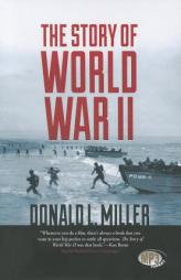 The Story of World War II by Donald L. Miller Paperback Book