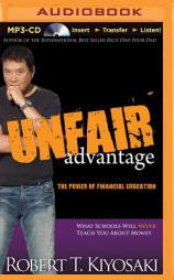 Unfair Advantage: The Power of Financial Education by Robert T. Kiyosaki Paperback Book