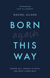 Born Again This Way by Rachel Gilson Paperback Book
