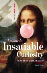 Leonardo: Insatiable Curiosity: The Artist, The Genius, The Legend by Lightning Guides Paperback Book