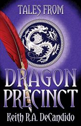 Tales from Dragon Precinct by Keith R. a. DeCandido Paperback Book