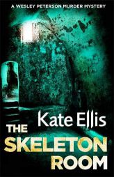 The Skeleton Room: Number 7 in series (Wesley Peterson) by Kate Ellis Paperback Book