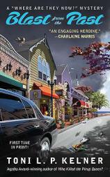 Blast from the Past (A Where Are They Now? Mystery) by Toni L. P. Kelner Paperback Book