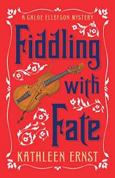 Fiddling with Fate (A Chloe Ellefson Mystery) by Kathleen Ernst Paperback Book