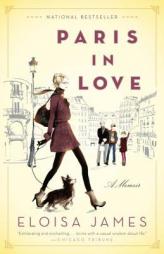 Paris in Love: A Memoir by Eloisa James Paperback Book