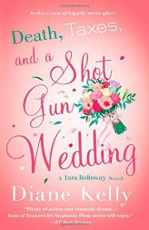 Death, Taxes, and a Shotgun Wedding: A Tara Holloway Novel by Diane Kelly Paperback Book