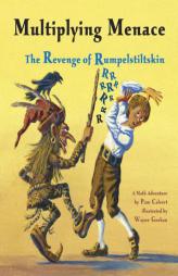 Multiplying Menace: The Revenge Of Rumpelstiltskin (A Math Adventure) by Pam Calvert Paperback Book