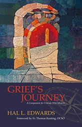 Grief's Journey: A Companion for Friends Who Mourn by Hal L. Edwards Paperback Book