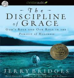 Discipline of Grace: God's Role and Our Role in the Pursuit of Holiness by Jerry Bridges Paperback Book