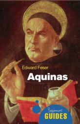Aquinas: A Beginner's Guide (Beginner's Guides) by Edward Feser Paperback Book